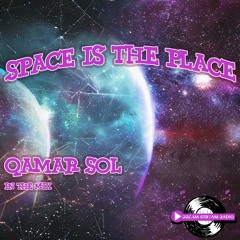 Space Is The Place - Mixed By Qamar Sol DSR 24-03-2023