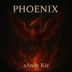 sAndy Kiz - Phoenix