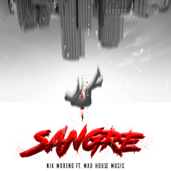 Sangre (feat. Mad House Music)