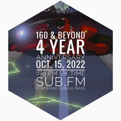 160 & Beyond 4 Year Anniversary 15-Oct-2022 Sub FM