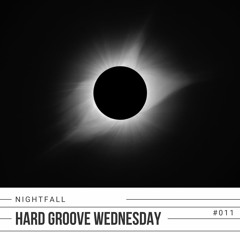 Hard Groove Wednesday Podcast 011 - Nightfall (Hardgroove)