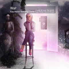 Wait  (Kay-Honor featuring Clxrity)