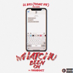 Whatchu Been On feat. PandaBadAzz (prod. Bandz)