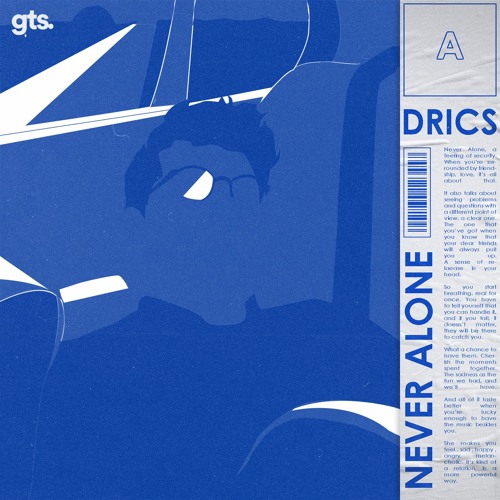 DRICS - Never Alone