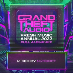 Grand Theft Audio Fresh Music Annual - Mixed By Nvrsoft
