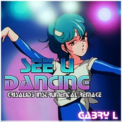 See You Dancing (Crisalid3 Instrumental Remake) - Gabry L