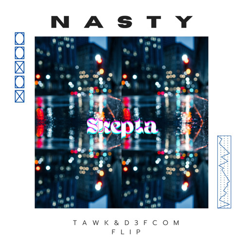 Skepta - Nasty (Tawk & D3fcom Bootleg) [Free Download]