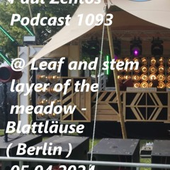 Podcast 1093 @ Leaf And Stem Layer Of The Meadow - Blattläuse ( Berlin ) 05 04 2024