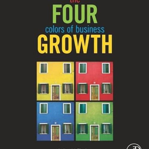 free KINDLE 📤 The Four Colors of Business Growth by  Anjan V. Thakor [EBOOK EPUB KIN