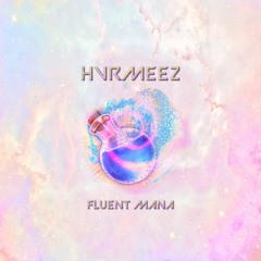 Hvrmeez - Fluent Mana