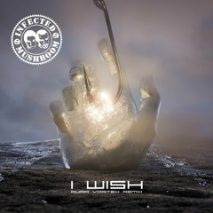Infected Mushroom - I Wish (Aura Vortex Remix)