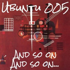 Ubuntu 005 - And So On And So On..
