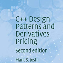 DOWNLOAD EBOOK 💓 C++ Design Patterns and Derivatives Pricing (Mathematics, Finance a