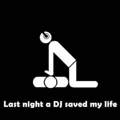Last night a DJ saved my life