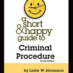 Read KINDLE 📮 A Short & Happy Guide to Criminal Procedure (Short & Happy Guides) by