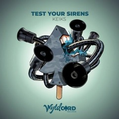 Premiere: Keiks - Test Your Sirens [WyldCard Records]