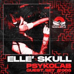 ELLE´SKULL - PSYKOLAB GUEST SET #008