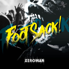 Xerowan - Foot Sack (Out Now)