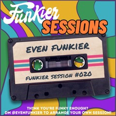 Funkier Session #020 - Even Funkier