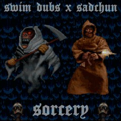 SWIM DUBS X SADCHUN - SORCERY [Free Download]