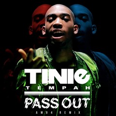 Tinie Tempah - Pass Out (AM94 Remix)