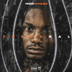 Fredo Ruthless - No Love