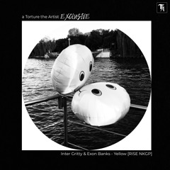 EXCLUSIVE: Inter Gritty & Exon Banks - Yellow [RISE NKGP]
