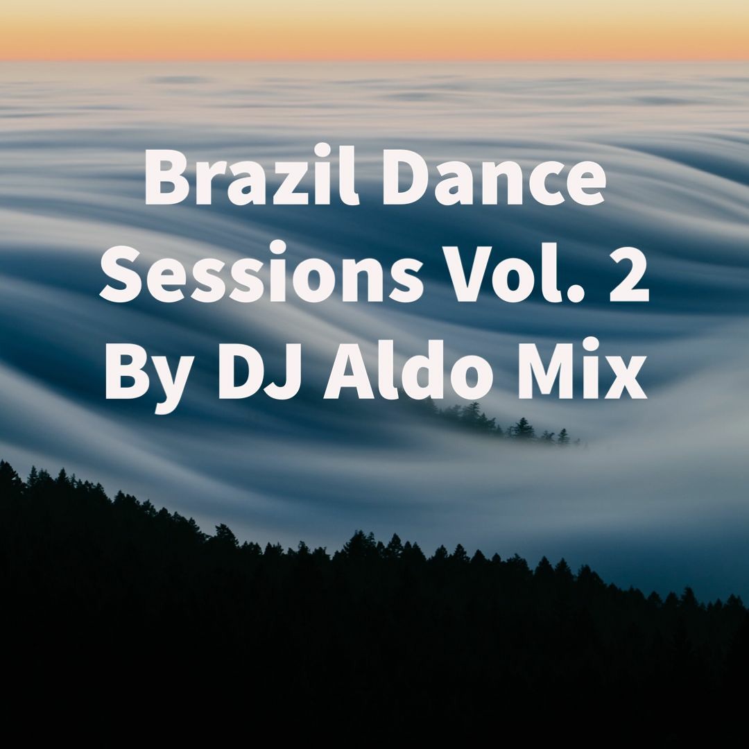 Stream Brazil Dance Sessions Vol. 2 by Aldo Alves | Listen online for ...