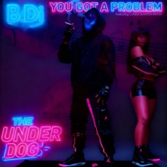 3. YOU GOT A PROBLEM!