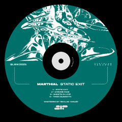 Marthial - Chrome Fade [SLRX0021]