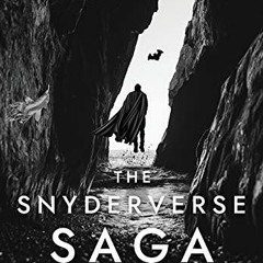 eBOOK The Snyderverse Saga: The Culture-Shattering Phenomena Behind Zac