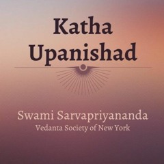 11. Katha Upanishad | Mantras 1.2.3 - 5 | Swami Sarvapriyananda