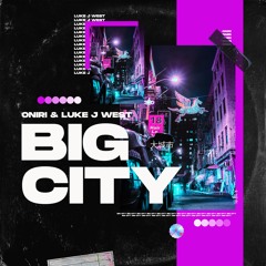 Oniri & Luke J West - Big City