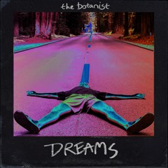 Dreams - The Botanist