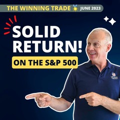Solid Return on S&P 500 - The Winning Trade