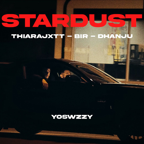Bir, Dhanju, Thiara - Stardust (YoSwzzy Remix)