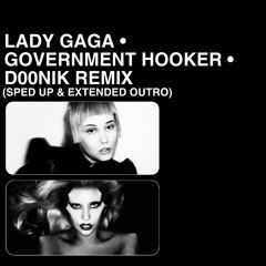 Lady Gaga - Government Hooker (D00nik Remix) Sped up & Extended Outro