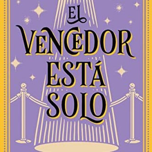 VIEW [PDF EBOOK EPUB KINDLE] The Winner Stands Alone El vencedor está solo (Spanish edition): Novel