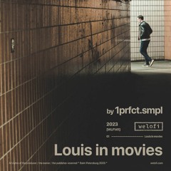 PREMIERE: 1prfct.smpl - Louis In Movies [Welofi]