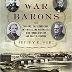 DOWNLOAD PDF ✏️ Civil War Barons: The Tycoons, Entrepreneurs, Inventors, and Visionar