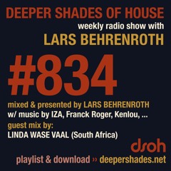 DSOH #834 Deeper Shades Of House w/ guest mix by LINDA WASE VAAL