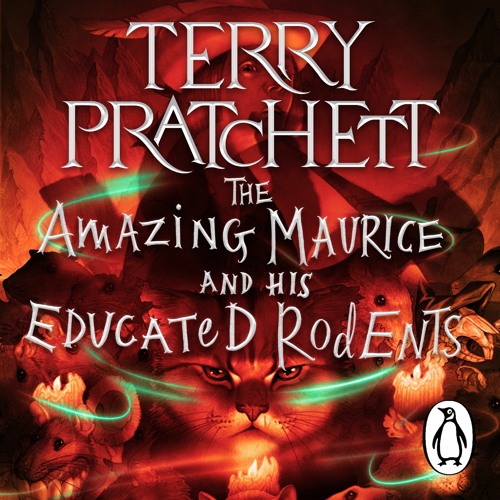 The Amazing Maurice and His Educated Rodents by Terry Pratchett, read by Ariyon Bakare