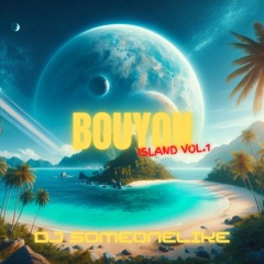 BOUYON ISLAND 🏝️VOLUME 1