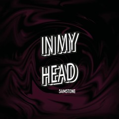 Samstone - In My Head [FREE DOWNLOAD]