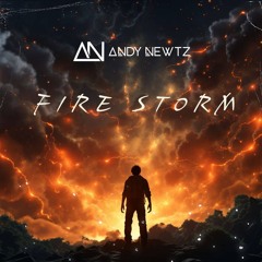 Andy Newtz -Fire Storm Extended Mix