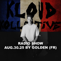 kloud kollective Radio Show by Golden (FR) 30.08.2025