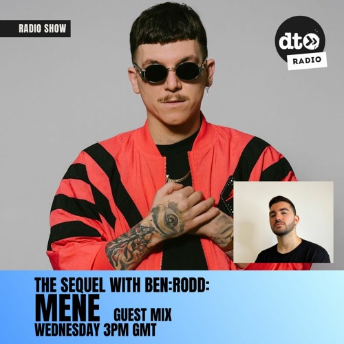 The Sequel #16 With BEN:RODD (MENE Guest Mix)