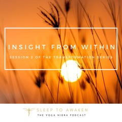 Yoga Nidra for Transformation - Insight from within