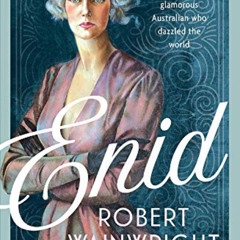 READ EPUB 💗 Enid: The Scandalous Life of a Glamorous Australian who Dazzled the Worl