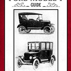 Read [EBOOK EPUB KINDLE PDF] The Complete Ford Model T Guide: Enlarged Illustrated Sp